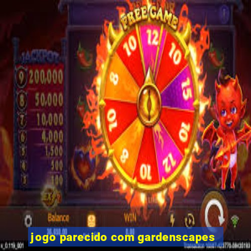 jogo parecido com gardenscapes